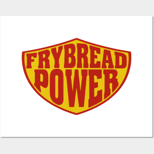frybread power Posters and Art